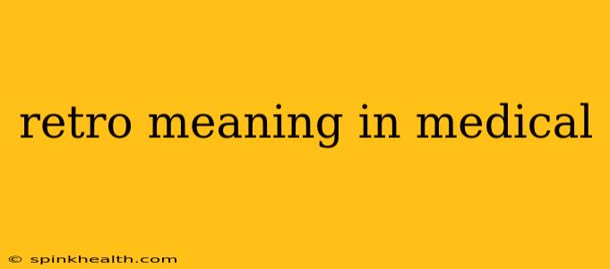 retro meaning in medical