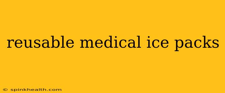 reusable medical ice packs