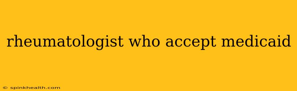 rheumatologist who accept medicaid