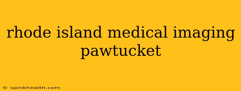 rhode island medical imaging pawtucket
