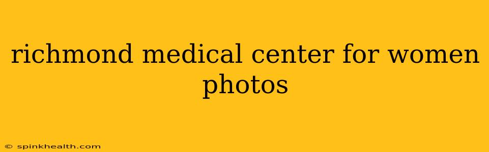 richmond medical center for women photos