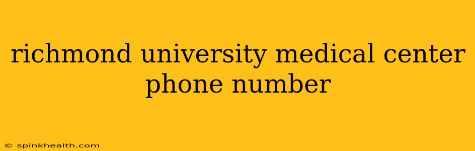 richmond university medical center phone number