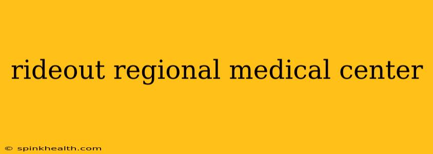 rideout regional medical center