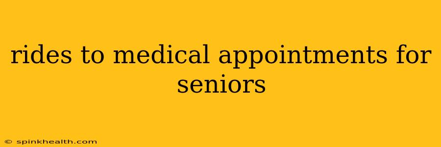 rides to medical appointments for seniors