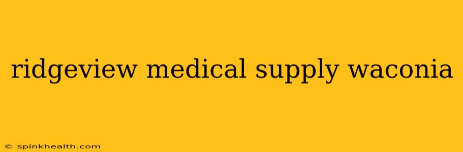ridgeview medical supply waconia