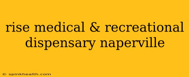 rise medical & recreational dispensary naperville