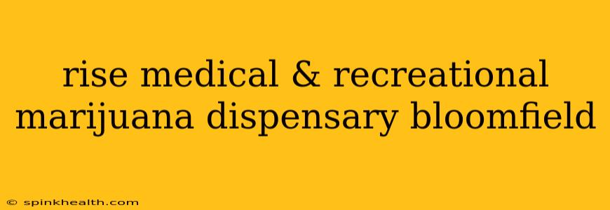 rise medical & recreational marijuana dispensary bloomfield