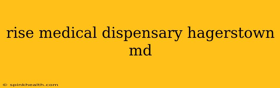 rise medical dispensary hagerstown md