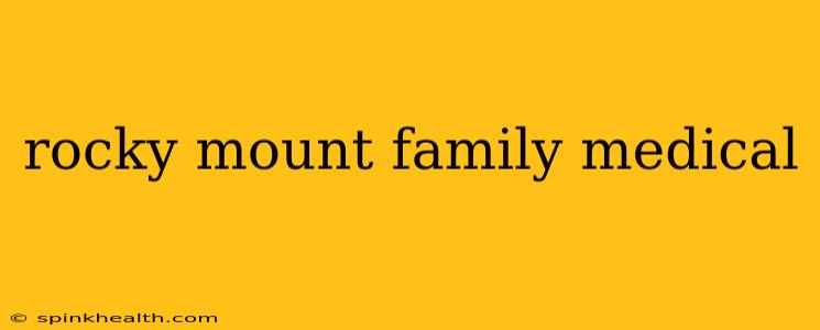 rocky mount family medical
