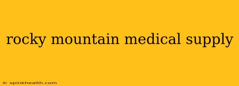 rocky mountain medical supply