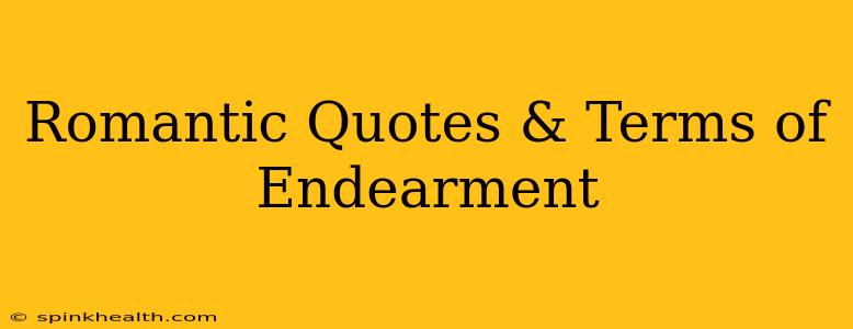 Romantic Quotes & Terms of Endearment
