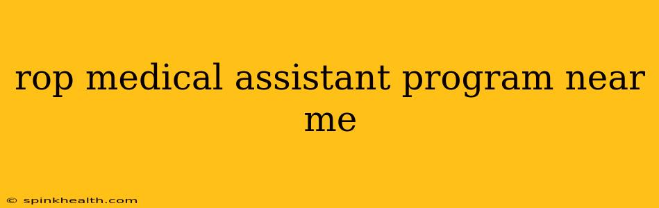 rop medical assistant program near me