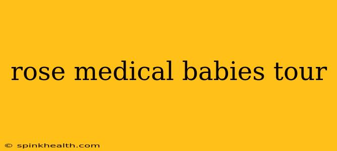 rose medical babies tour