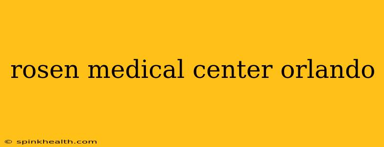 rosen medical center orlando