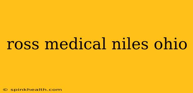 ross medical niles ohio