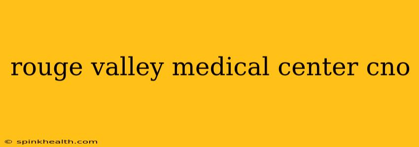 rouge valley medical center cno