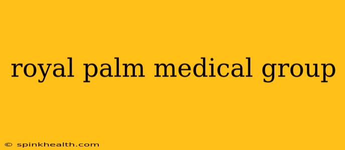 royal palm medical group