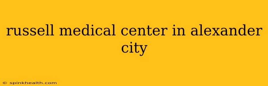 russell medical center in alexander city