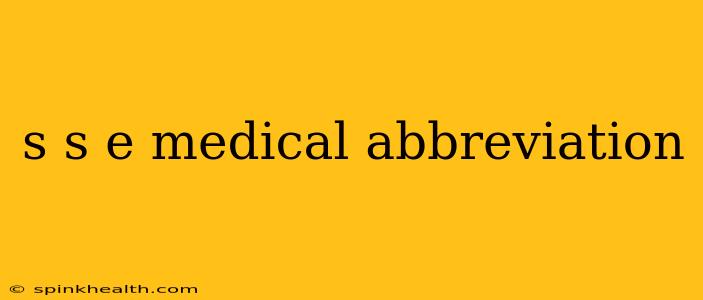 s s e medical abbreviation