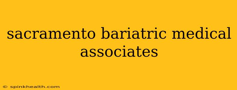 sacramento bariatric medical associates
