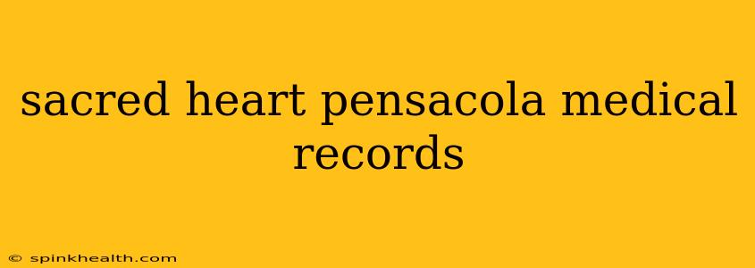 sacred heart pensacola medical records
