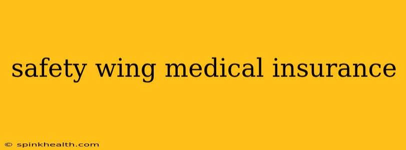 safety wing medical insurance