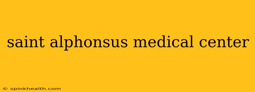 saint alphonsus medical center