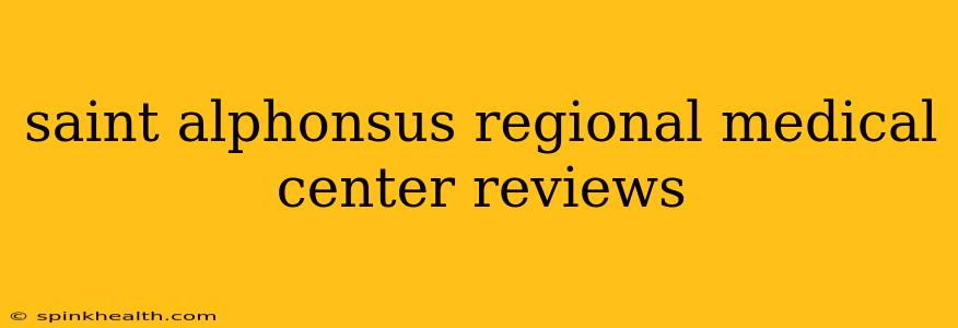 saint alphonsus regional medical center reviews