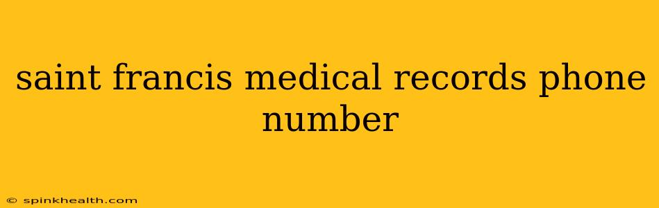 saint francis medical records phone number
