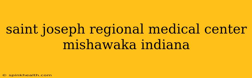saint joseph regional medical center mishawaka indiana