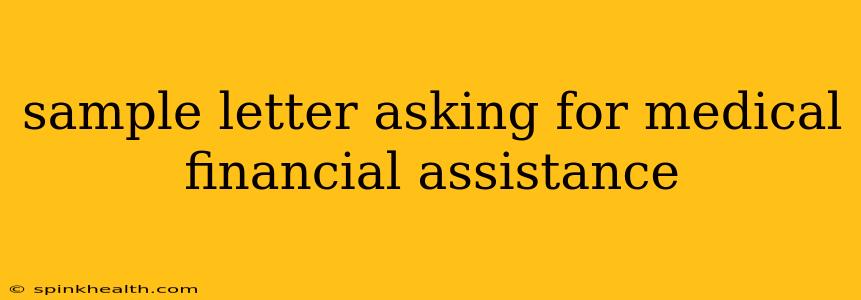 sample letter asking for medical financial assistance
