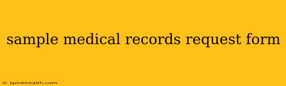 sample medical records request form