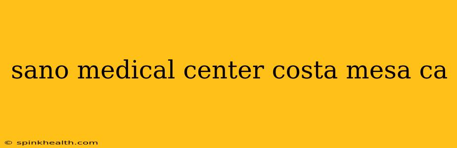 sano medical center costa mesa ca