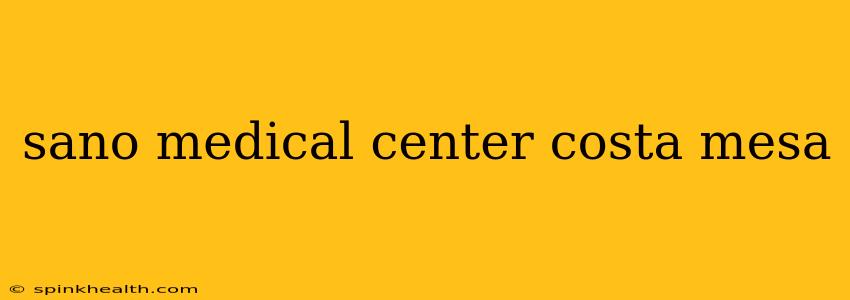 sano medical center costa mesa
