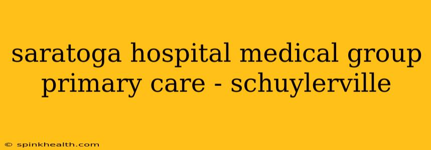 saratoga hospital medical group primary care - schuylerville