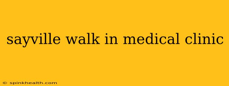 sayville walk in medical clinic