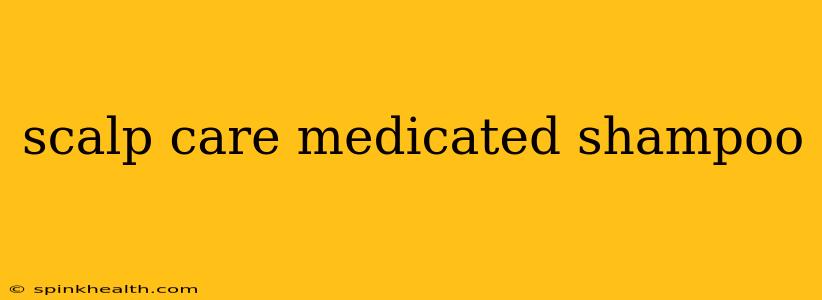 scalp care medicated shampoo