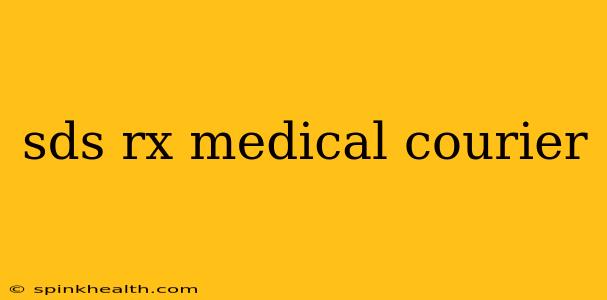 sds rx medical courier