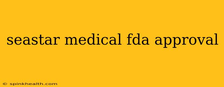 seastar medical fda approval