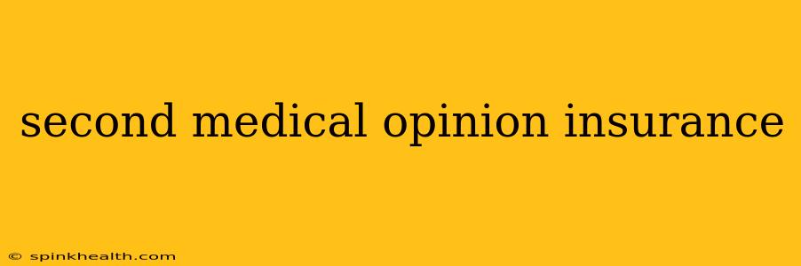 second medical opinion insurance