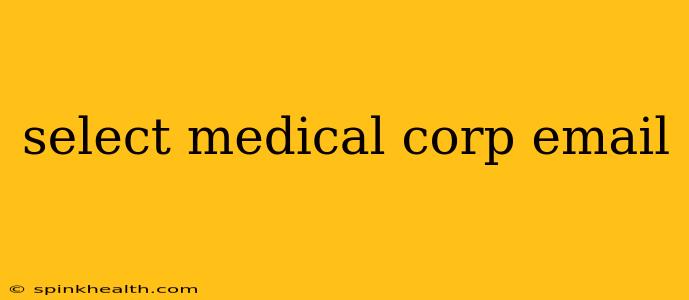 select medical corp email