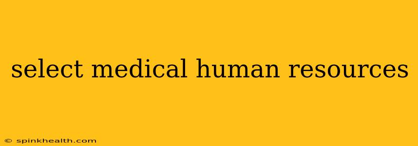 select medical human resources