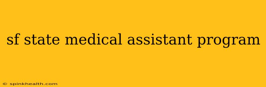 sf state medical assistant program