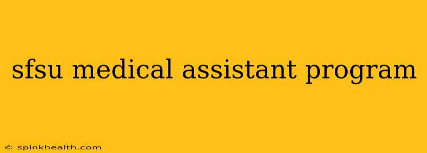 sfsu medical assistant program