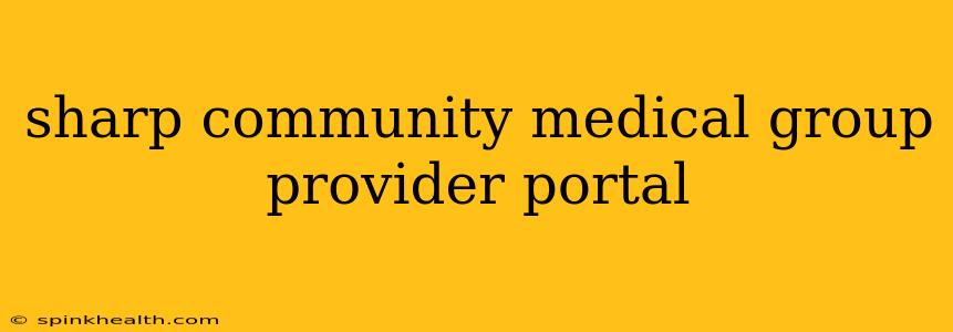 sharp community medical group provider portal