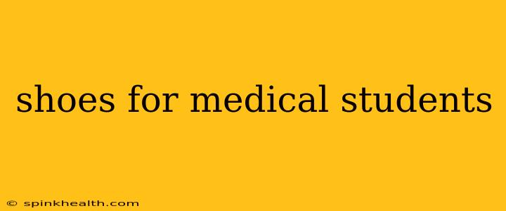 shoes for medical students