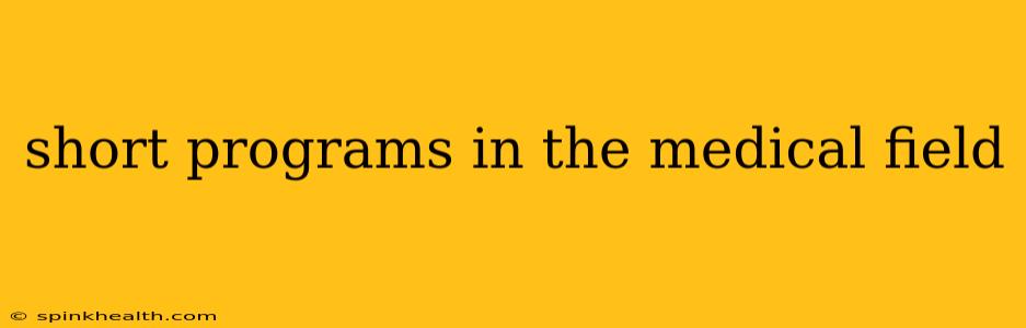 short programs in the medical field