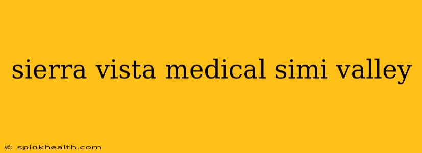 sierra vista medical simi valley