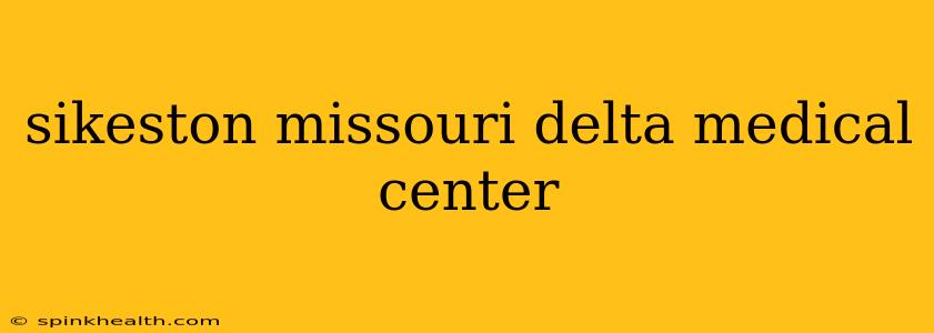 sikeston missouri delta medical center
