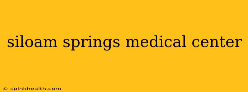 siloam springs medical center